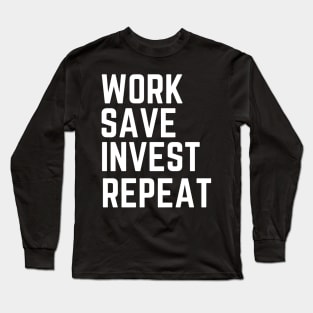 Work Invest Save Repeat Money Motivation Shirt Hoodie Sweatshirt Mask Long Sleeve T-Shirt